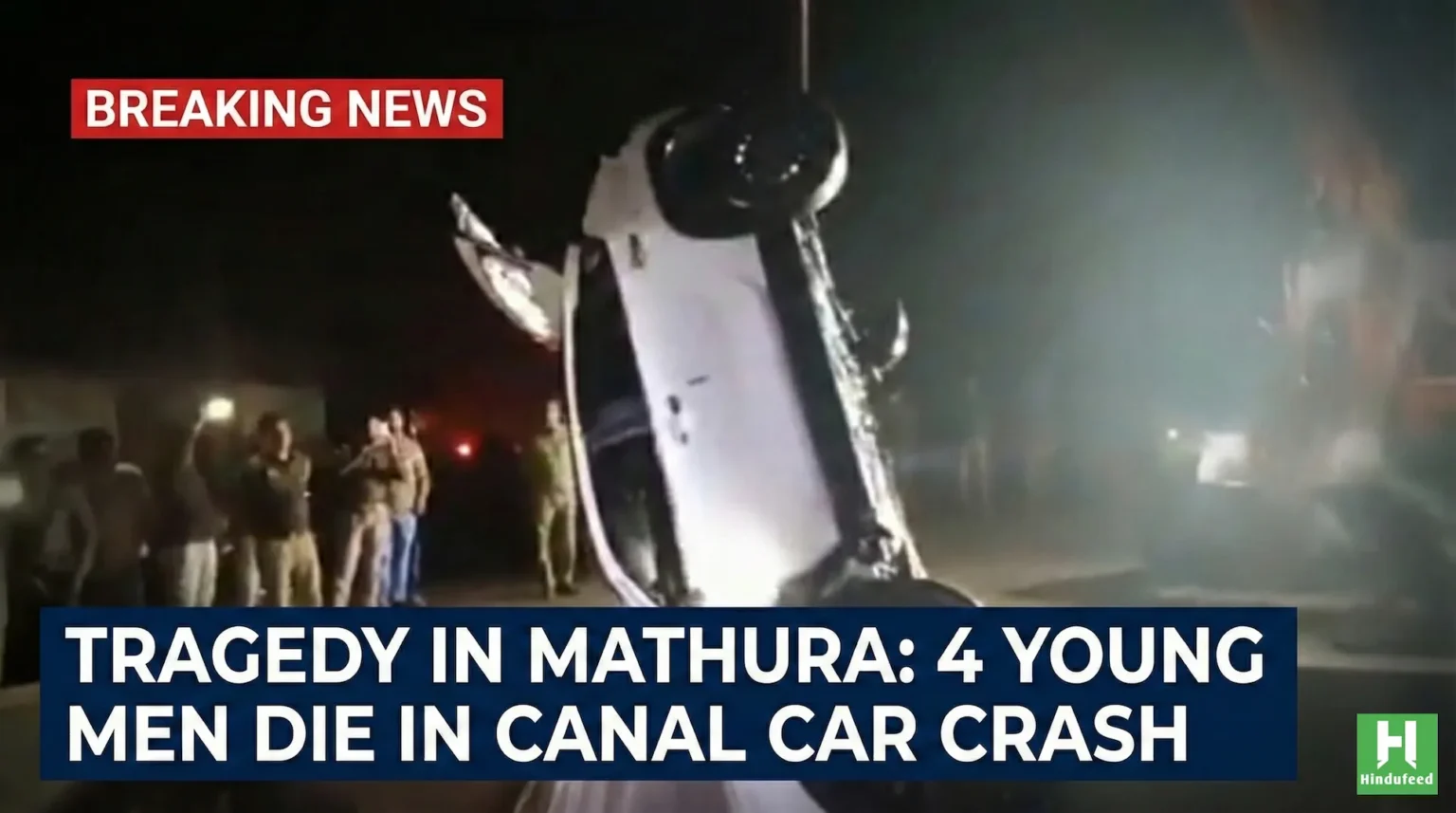 Tragedy in Mathura: 4 Young Man Die After Car Falls into 20-Feet Deep Canal Hindufeed