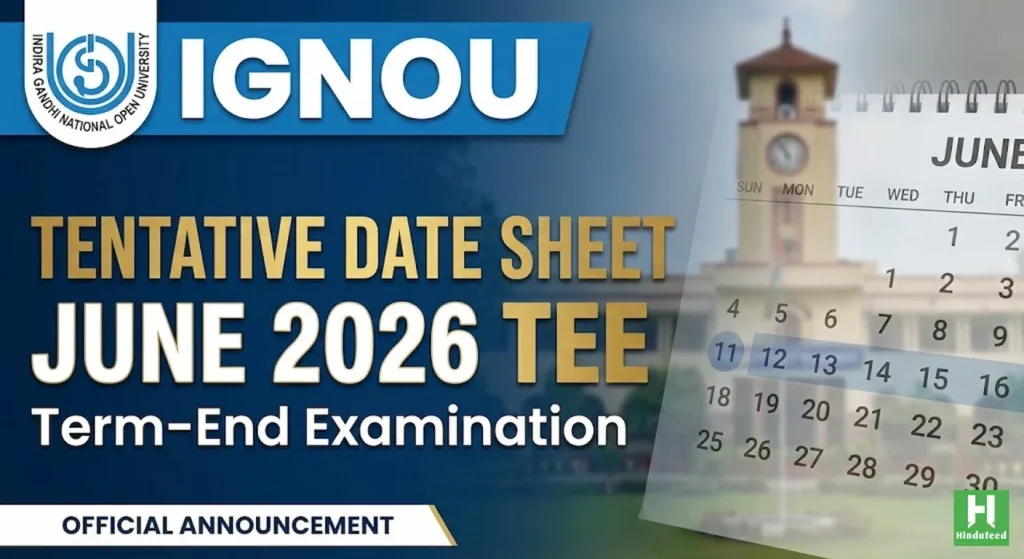 IGNOU Date Sheet June 2026 Out: IGNOU has Officially Released the Tentative Date Sheet for the June 2026 Term-End Examination (TEE) IGNOU Tentative Date Sheet for the June 2026 Term-End Examination (TEE)