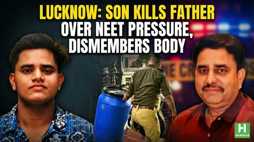 SON KILLS FATHER OVER NEET PRESSURE, DISMEMBERS BODY
