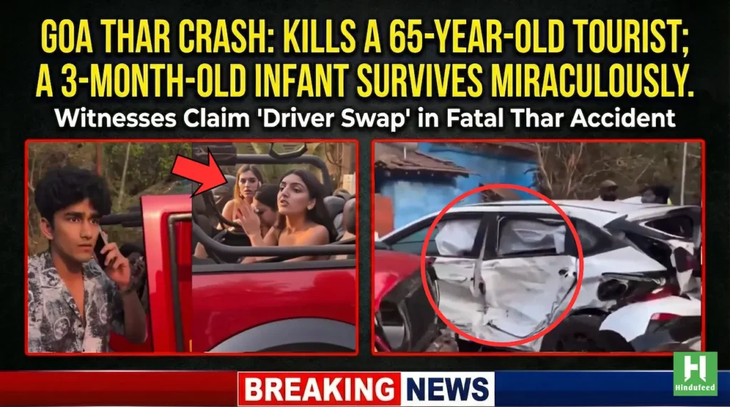 Goa Thar Crash: Delhi Student Arrested After 65-Year-Old Tourist’s Death | Witnesses Allege ‘Driver Swap’ in Fatal Thar Collision GOA THAR CRASH: KILLS A 65-YEAR-OLD TOURIST