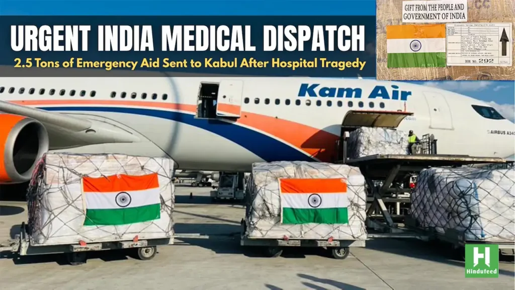 India Dispatches 2.5 Tons of Emergency Medical Aid to Kabul