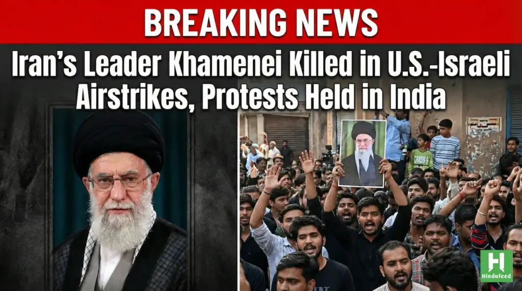 Iran's Supreme Leader Khamenei Killed in U.S.-Israeli Airstrikes on Tehran, Protests Held in India
